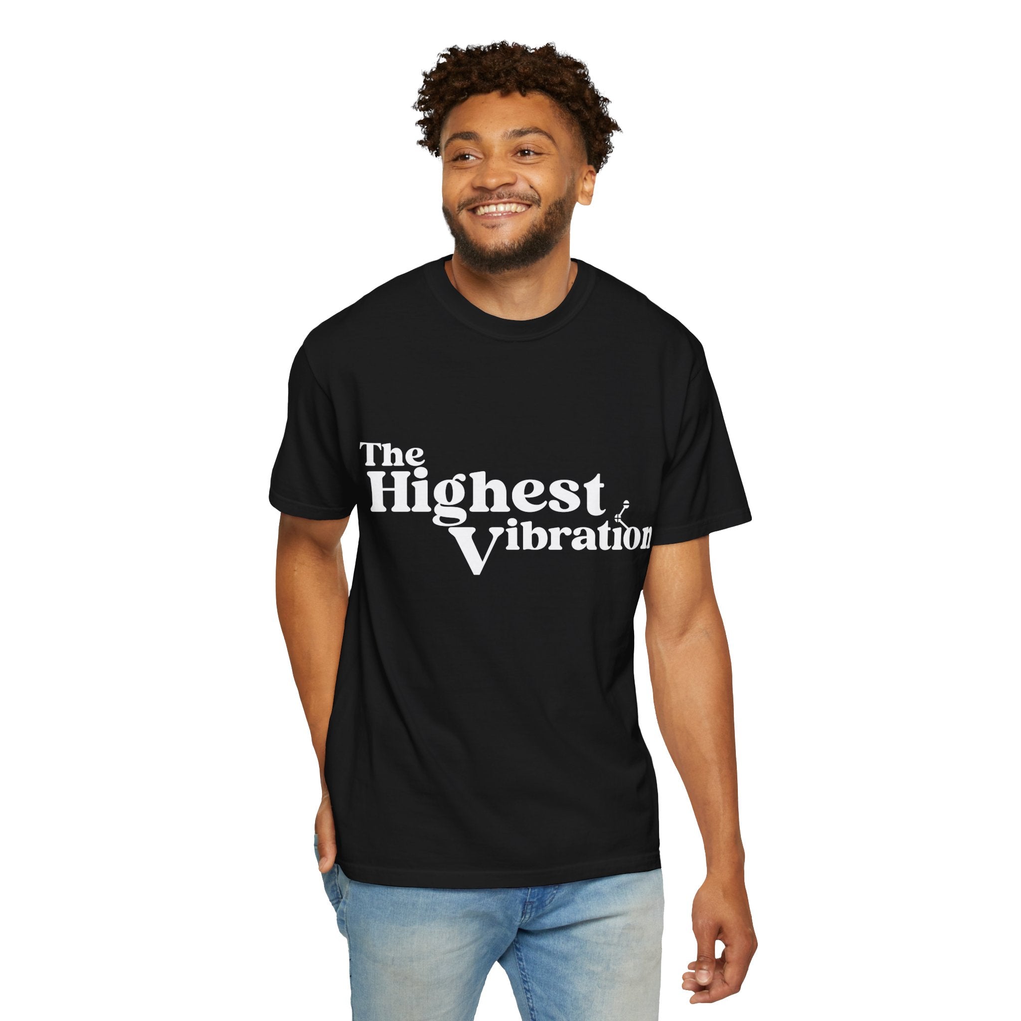 The Highest Vibration Unisex, Garment-Dyed T-Shirt